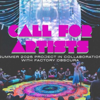 Call for Artists: Summer 2025 project in collaboration with Factory Obscura